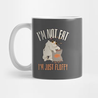 I'm Not Fat, I'm Just Fluffy - Funny animals Mug